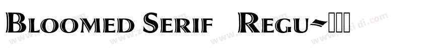 Bloomed Serif   Regu字体转换